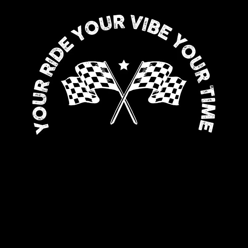 Your Ride Your Vibe Your Time Motocycle