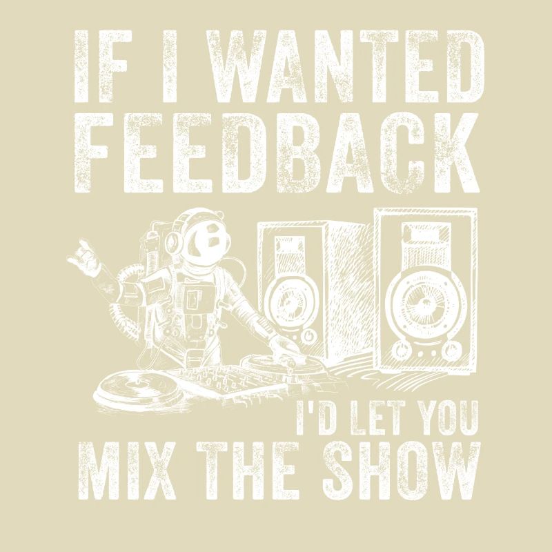 If I Wanted Feedback Sound Engineer