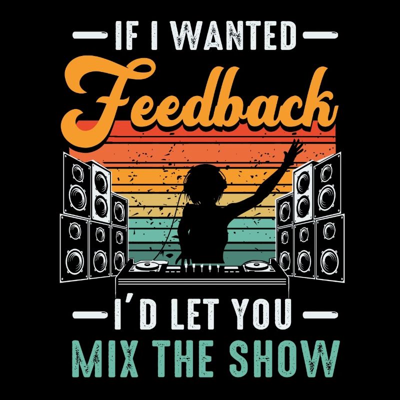If I Wanted Feedback Sound Engineer