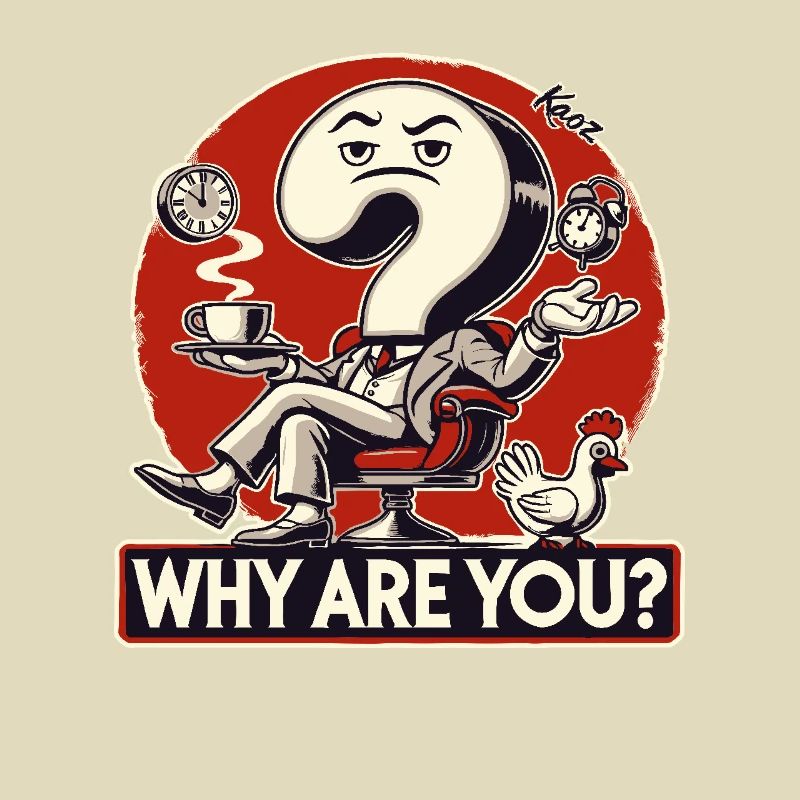 Why do you exist? Question mark