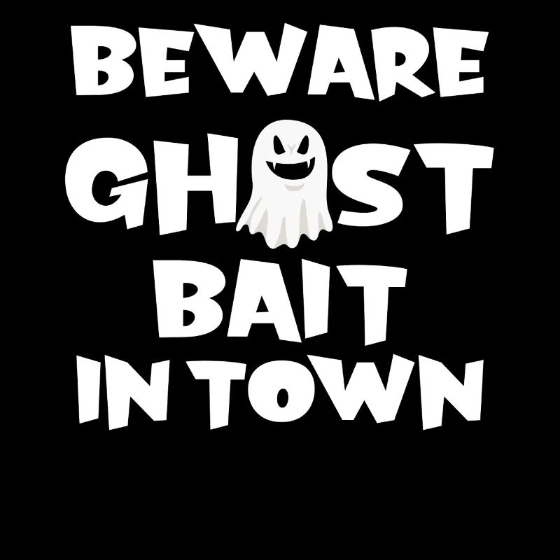 Beware Ghost Bait In Town Spooky