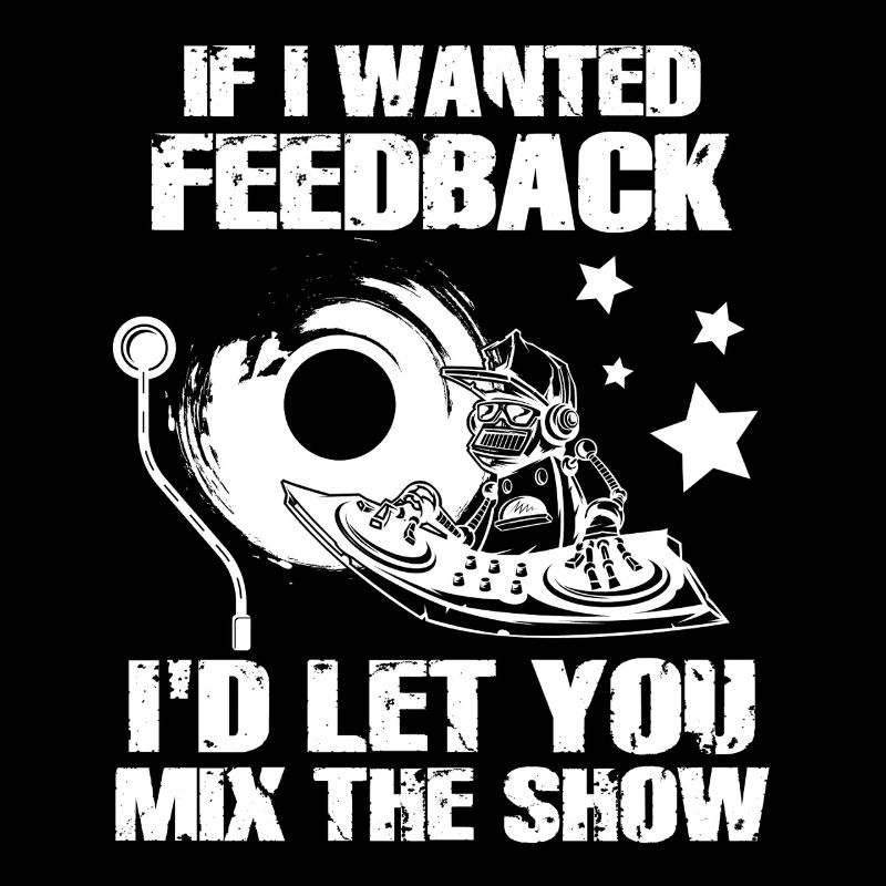 If I Wanted Feedback Sound Engineer