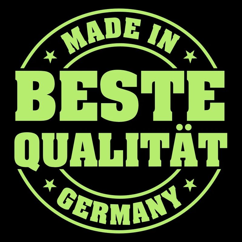 Beste Qualität Made in Germany