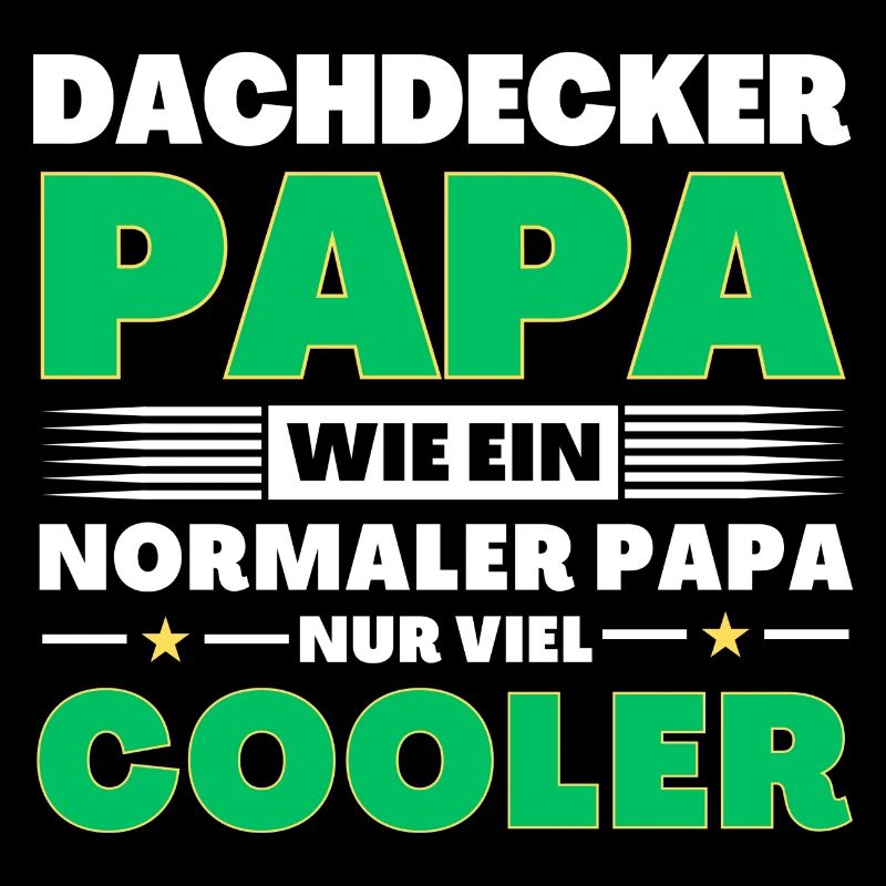 Dachdecker Papa wie ein normaler nur viel cooler
