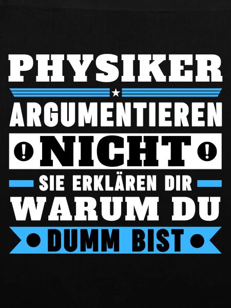 Physiker argumentieren nicht