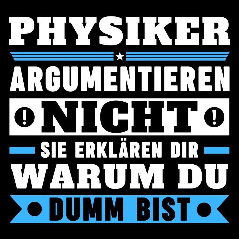 Physiker argumentieren nicht