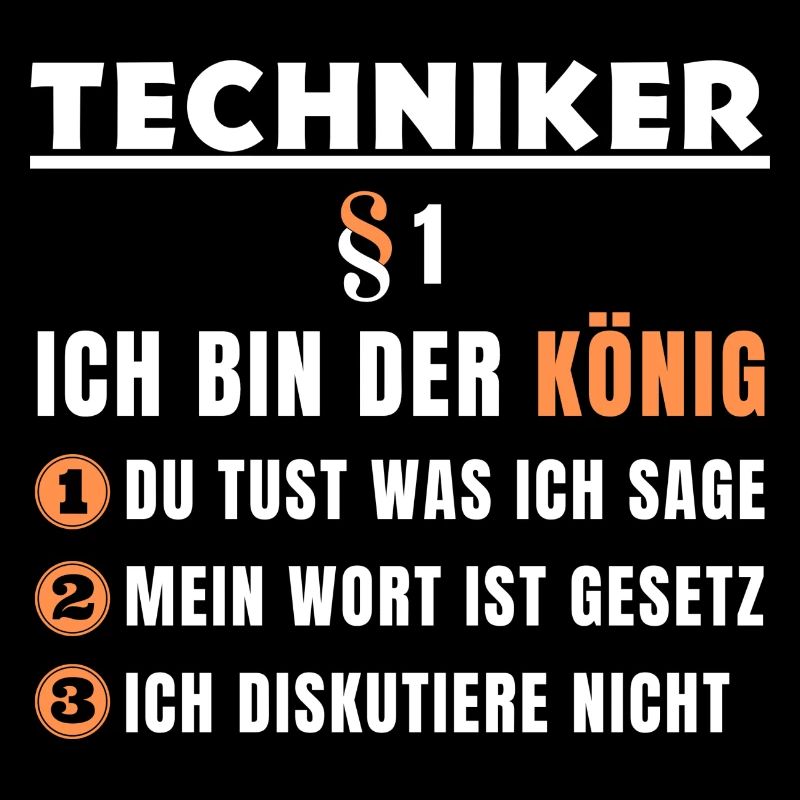Techniker Geschenk - Ich bin der König