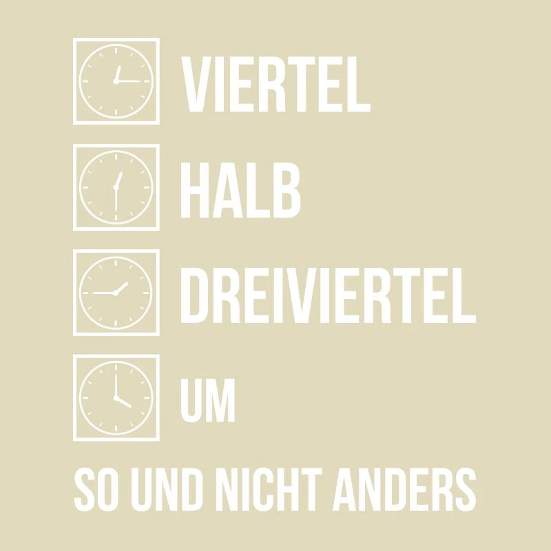Viertel Halb Dreiviertel Um so und nicht anders