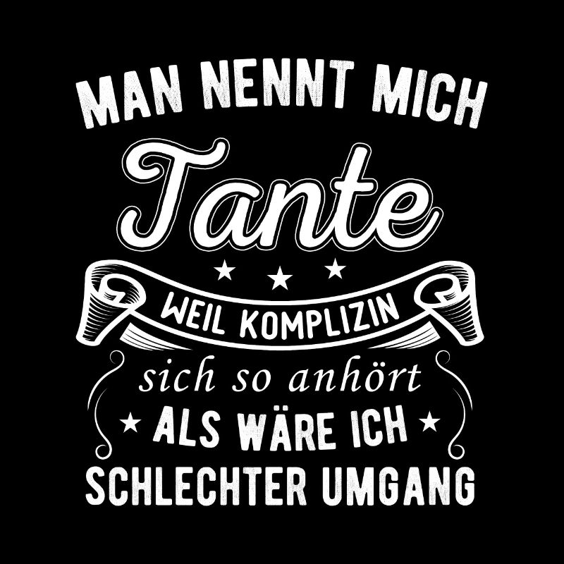 Man nennt mich Tante Komplizin Tantchen Spruch