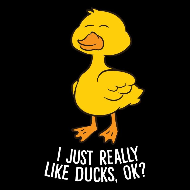 I Just Really Like Ducks, Ok? Funny Ducks