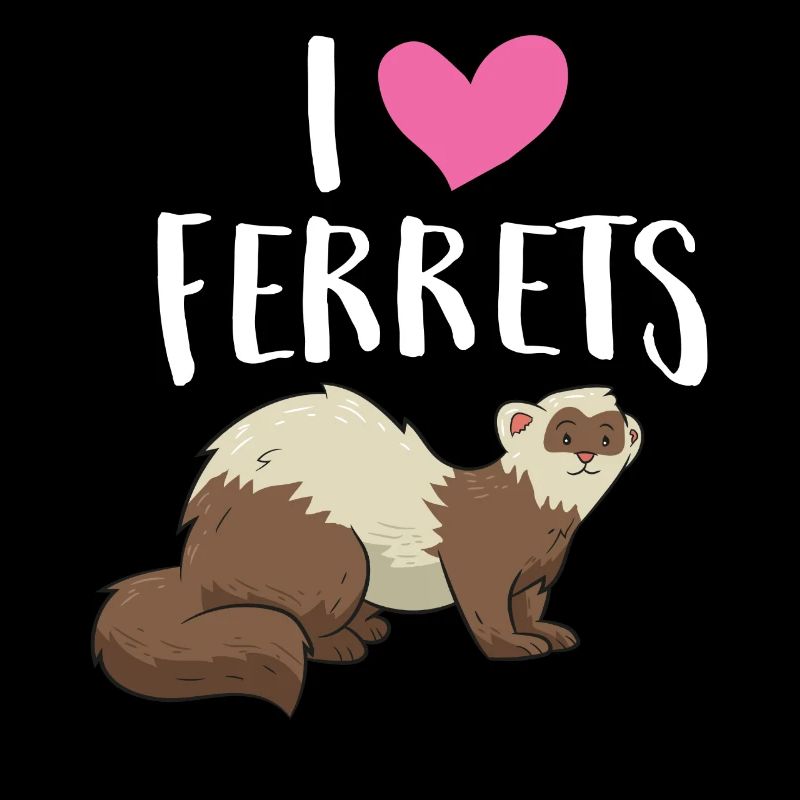 I Love Ferrets Funny Ferrets Lover