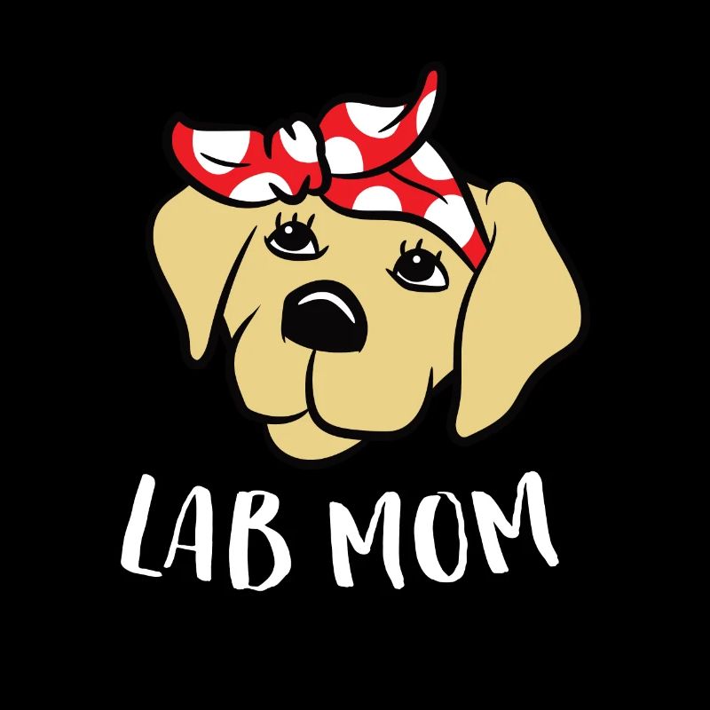 Funny Labrador Mom Ever Labrador Retriever