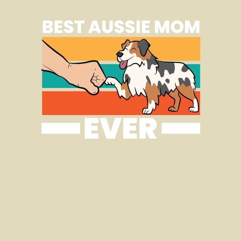Best Australian Shepherd Mom Ever