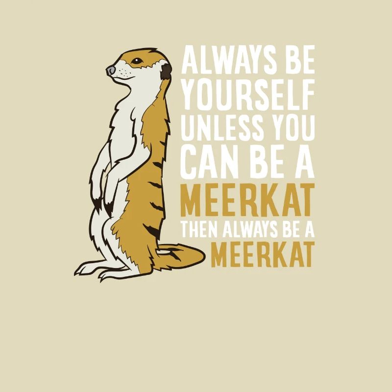 Erdmännchen Geschenk Sei Immer Ein Erdmännchen