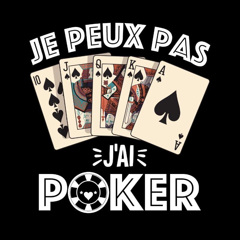 Je peux pas j'ai Poker