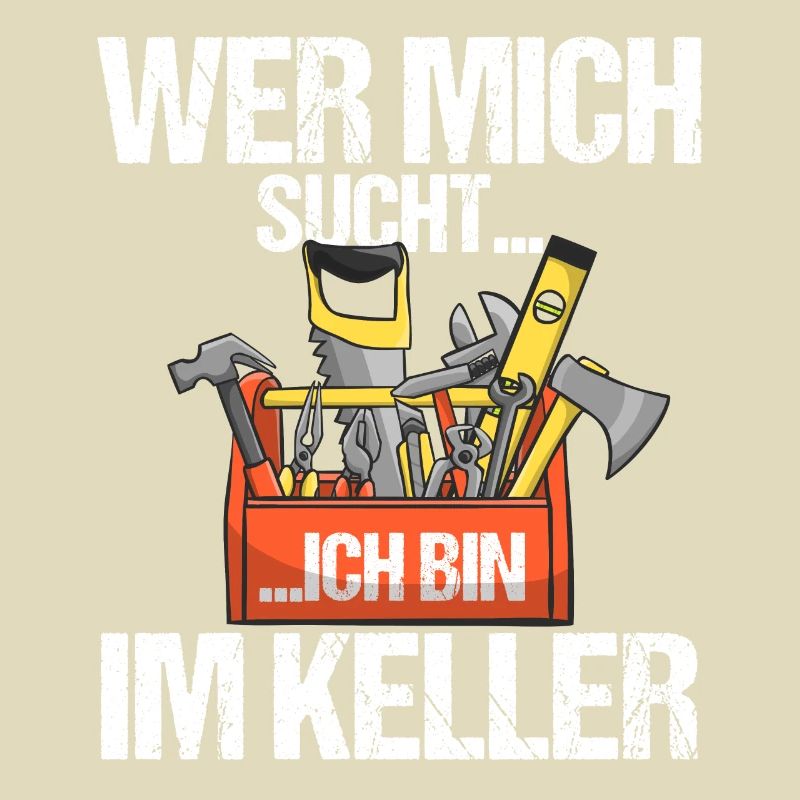 Handwerker Wer Mich Sucht Bin Im Keller Heimwerker