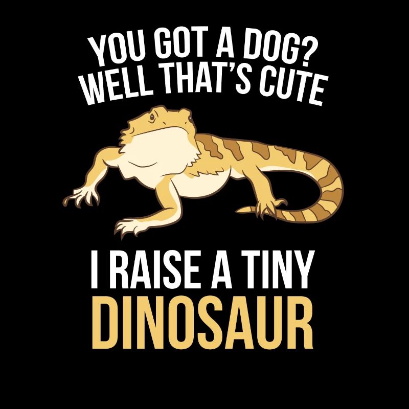 Bearded Dragon Owner I Raise A Tiny Dinosaur