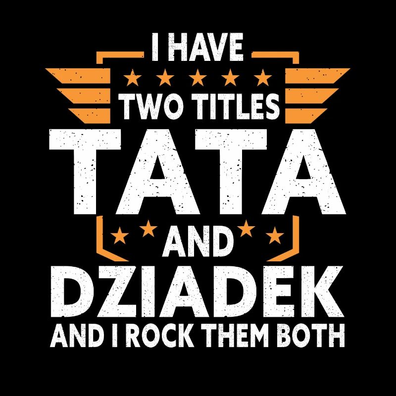 Ich bin A Dziadek Dziadzia Dziadziu Tata Polen Polnisch