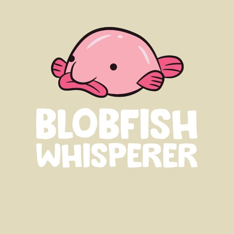 Blobfish Whisperer Drôle Blobfish