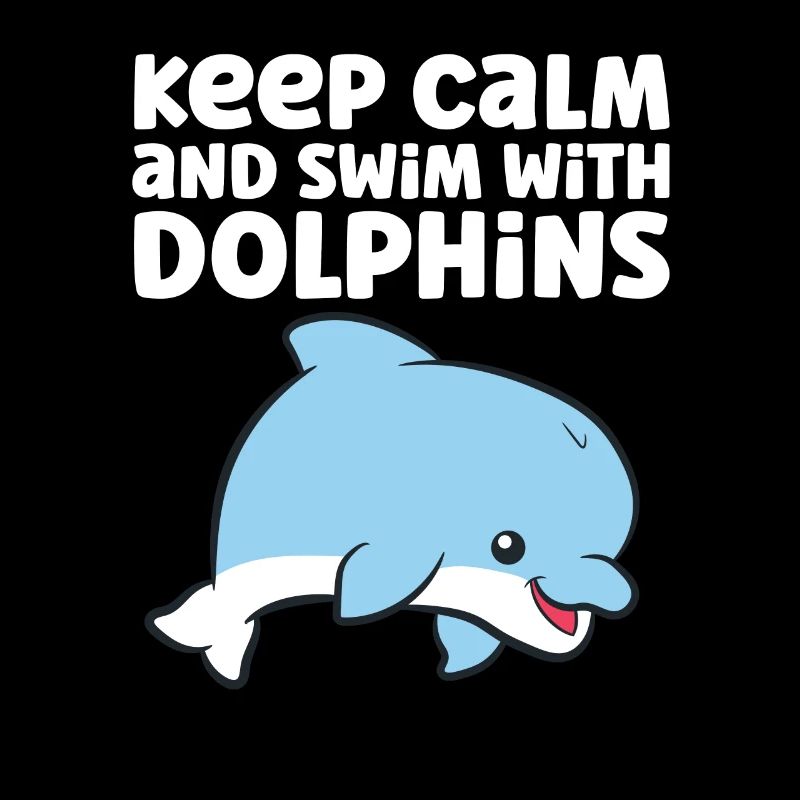 Dolphin Ocean Sea Keep Calm And Swim With Dolphins