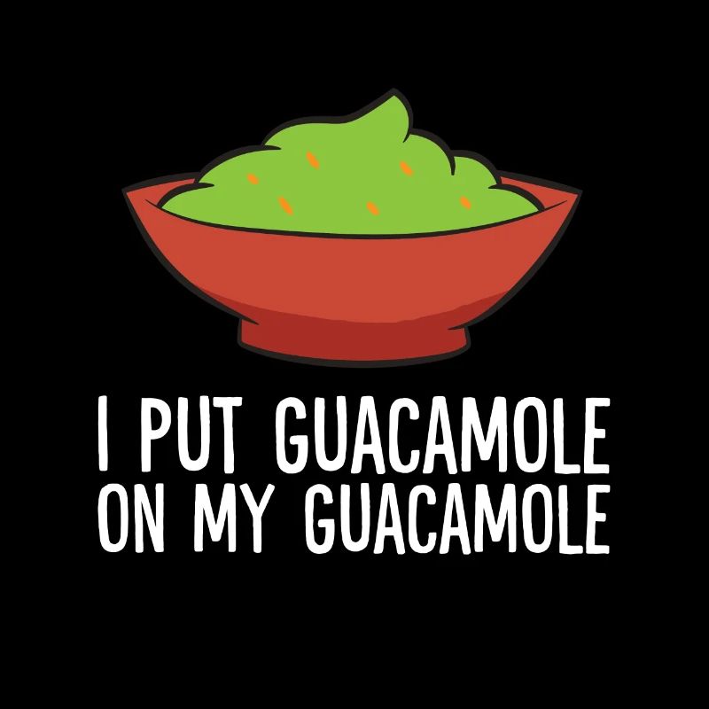 I Put Guacamole On My Guacamole Avocado
