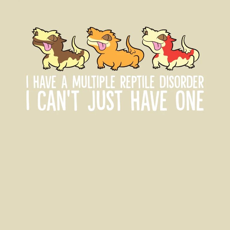 I Have Multiple Reptile Disorder I Can't Just