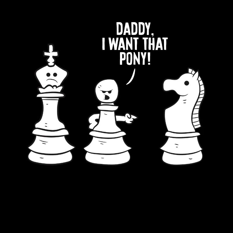 Schach-Ritter Daddy Ich will das Pony Lustiges