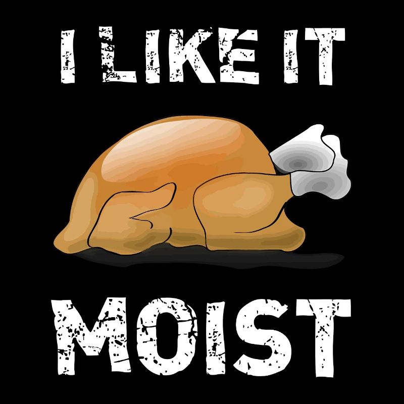 « I Like It Moist » Drôle de dinde Thanksgiving
