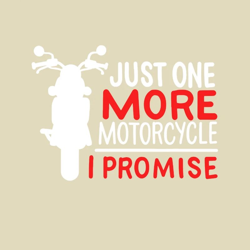 Cool funny Motorcycle Biker - Just One More Motorc