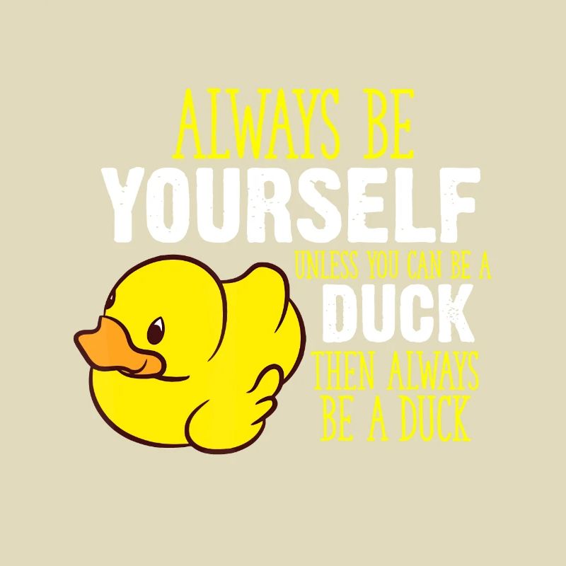 Sei immer du selbst, es sei denn, du kannst ein Duckquotedu sein