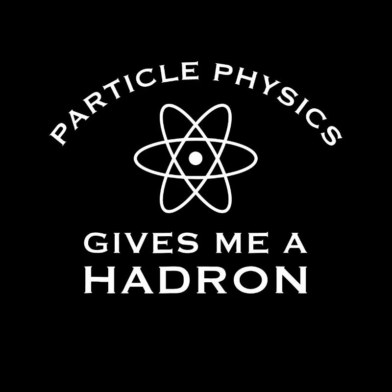 Particle Physics Gives Me A Hadron - Funny Science