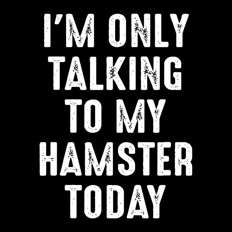 Citation drôle de hamster, je ne parle qu'à mon hamste