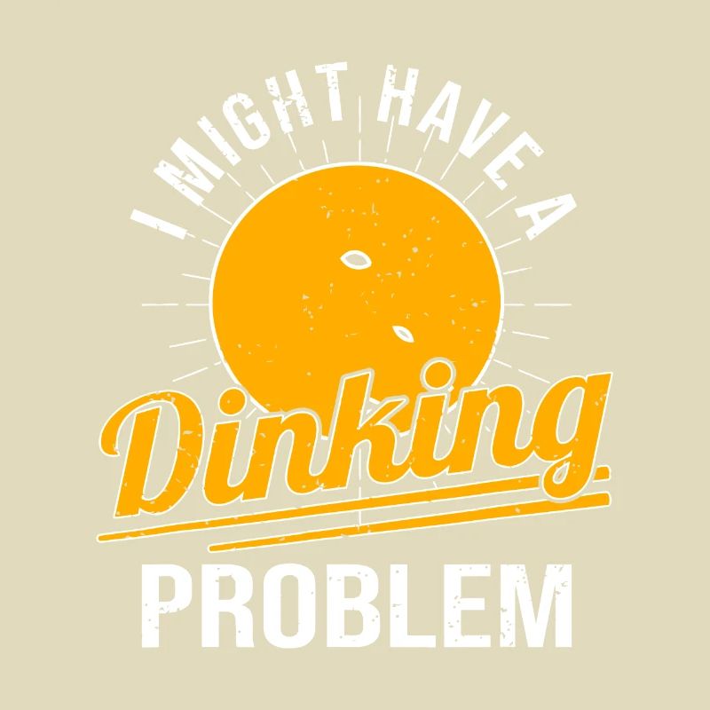 Ich habe ein Dinking-Problem Lustiger Pickleball-Spieler