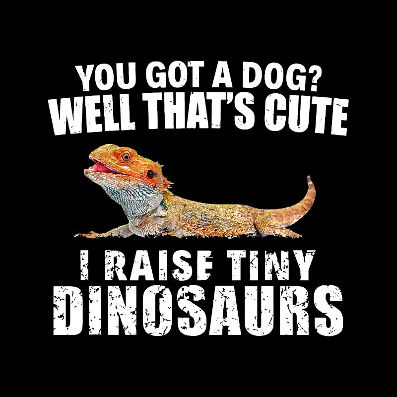 I Raise Tiny Dinosaurs Funny Bearded Dragon Pet Li