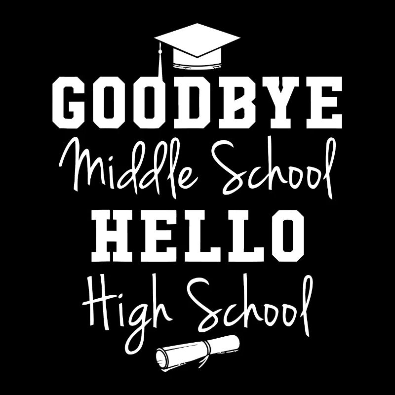 Goodbye Middle School Hello High School - Graduati