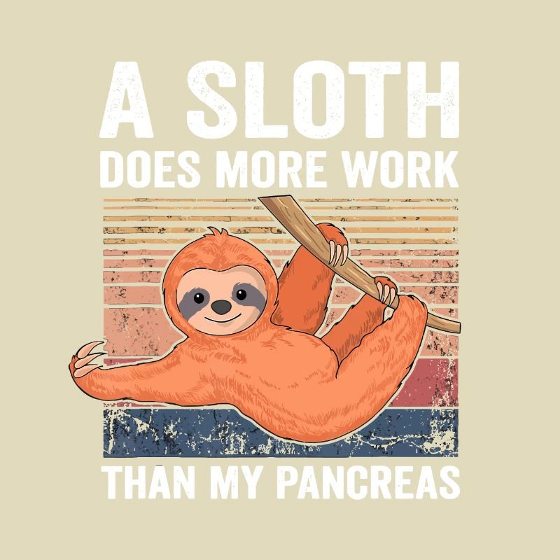 Sloth Does More Work Than My Pancreas T1D Diabetes