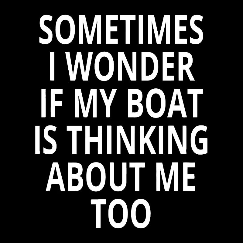 Is My Boat Thinking About Me Too Design Motor Boat