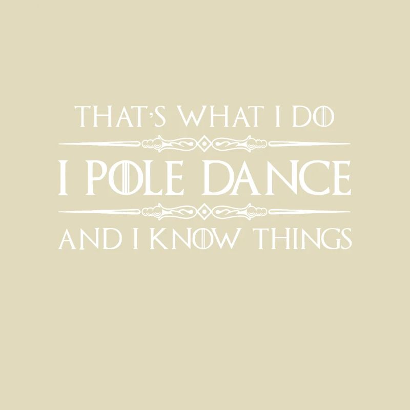 Cadeaux de Pole Dancing - I Pole Dance & Know Things Fu