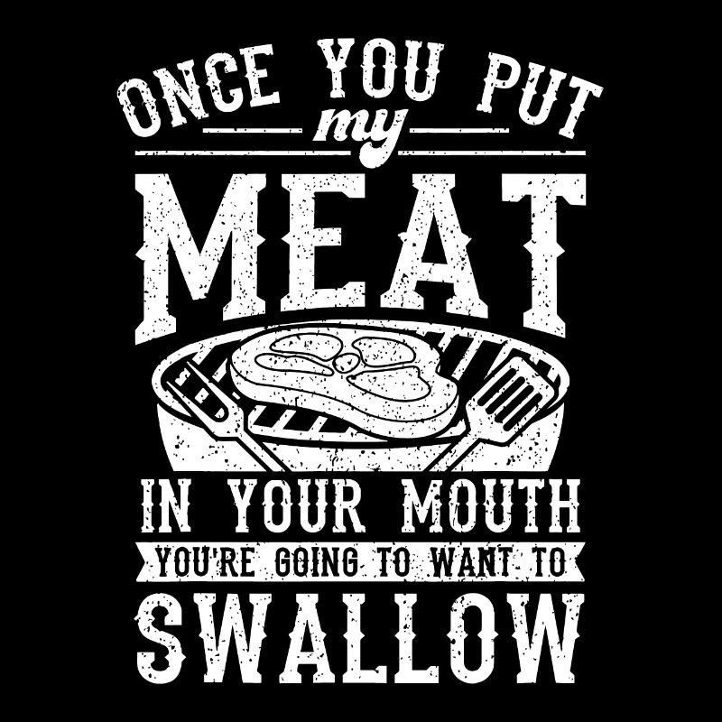 C’est drôle une fois que tu as mis ma viande dans ta bouche en grillant