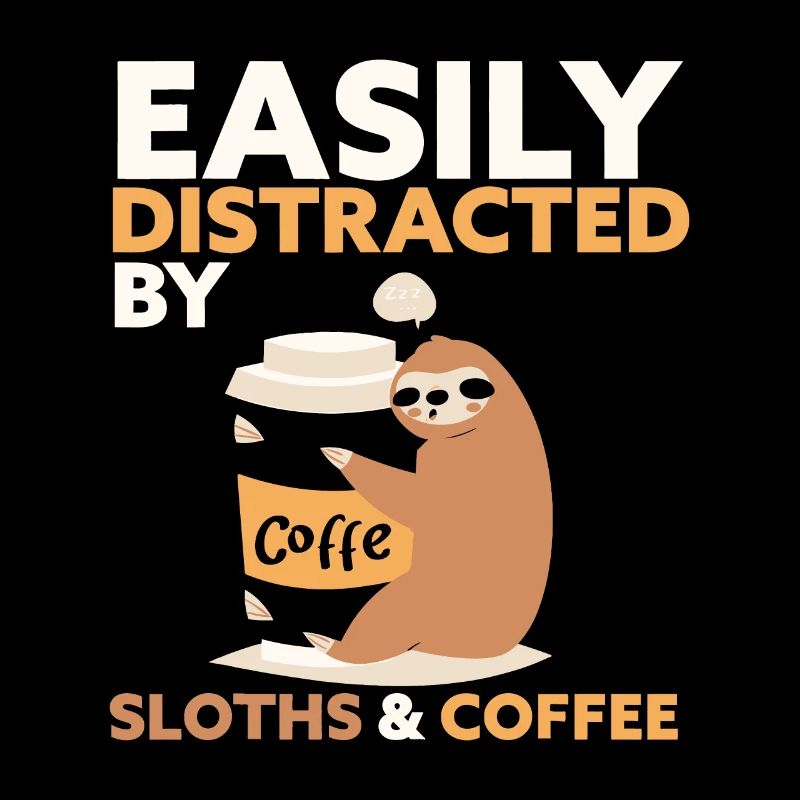 Easily Distracted By Sloths And coffee Sloth coffe