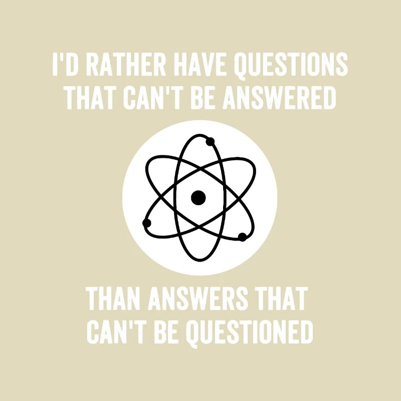 I'd Rather Have Questions That Can't Be Answered T