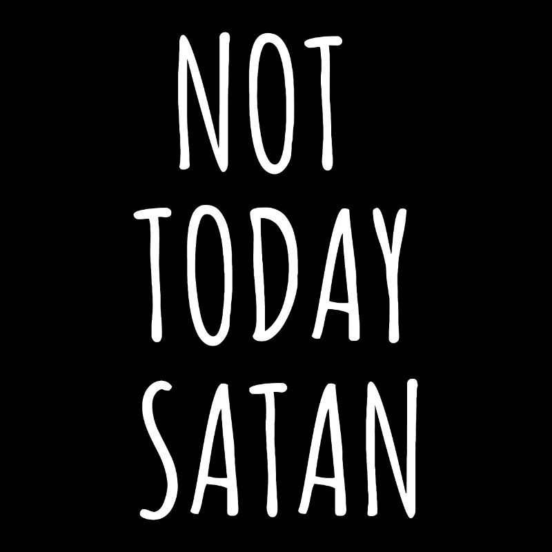 Not Today Sataninstatumblrlaptoptextwordwordsgraph