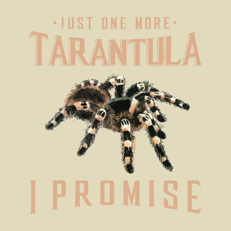 Just one more Tarantula owner gift Spider lover gi