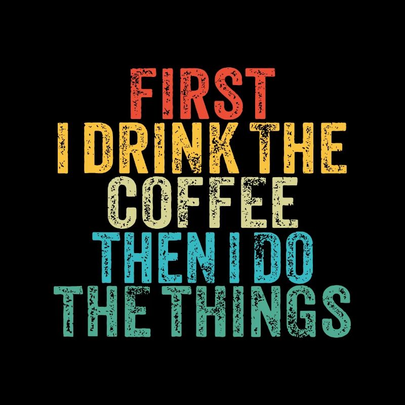 Lustig: Zuerst trinke ich den Kaffee, dann mache ich das Ding.