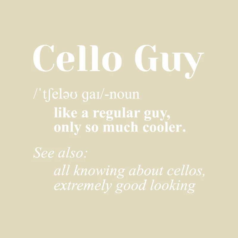 Cello Guy Definition - Cello Player Classical Musi