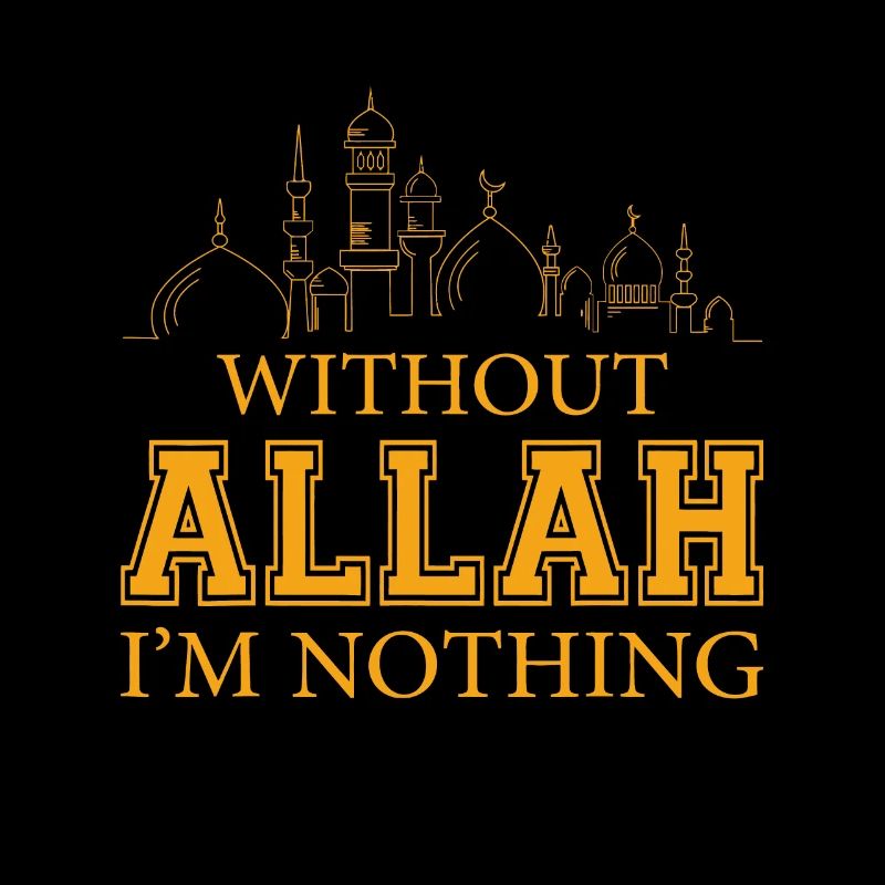 Without Allah I'm Nothing Islamic, Muslimmashallah
