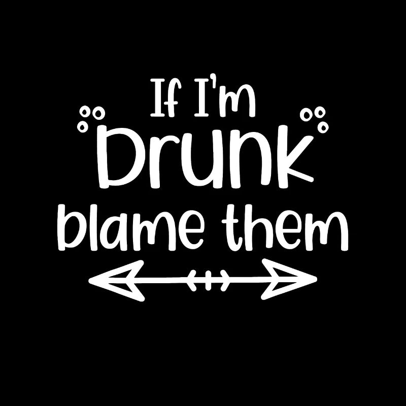 If I'm Drunk Blame Them Funny Matching Best Friend