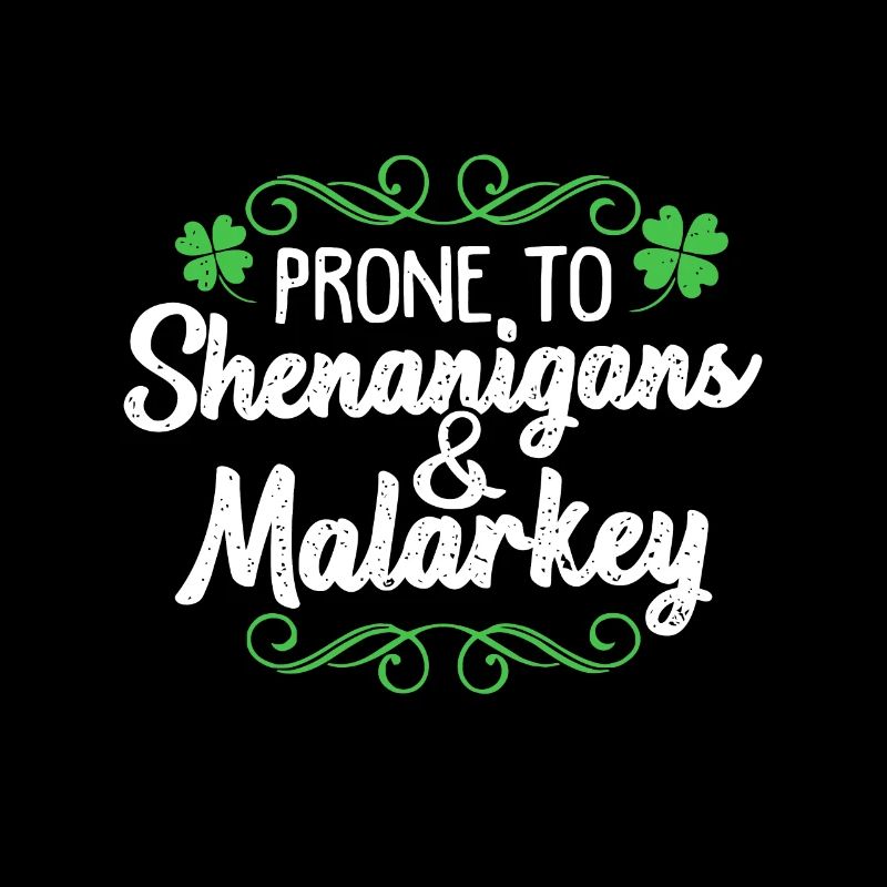 Prone to Shenanigans & Malarkey St Patricks Day sa