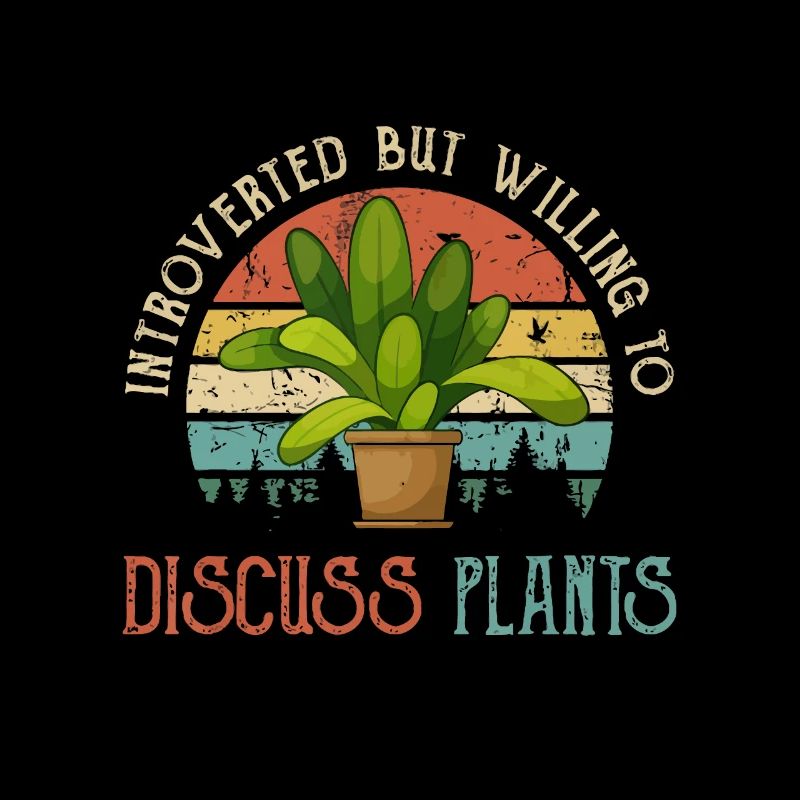 Introverted but Willing to Discuss Plants