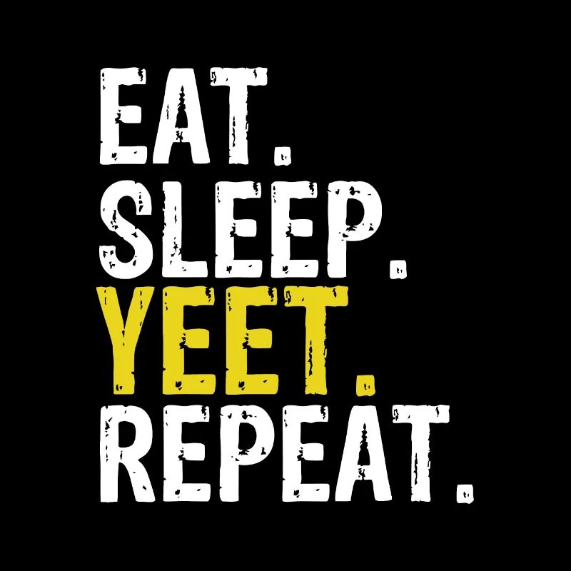Manger Dormir Yeet Répéter Cadeau